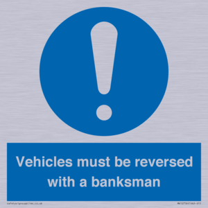 Vehicles must be reversed with a banksman
